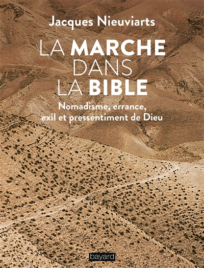 La marche dans la Bible : nomadisme, errance, exil et pressentiment de Dieu