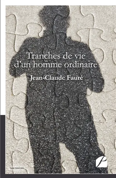 Tranches de vie d'un homme ordinaire