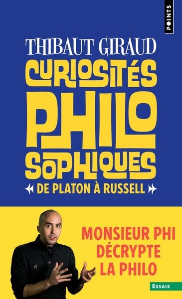 Curiosités philosophiques : de Platon à Russell