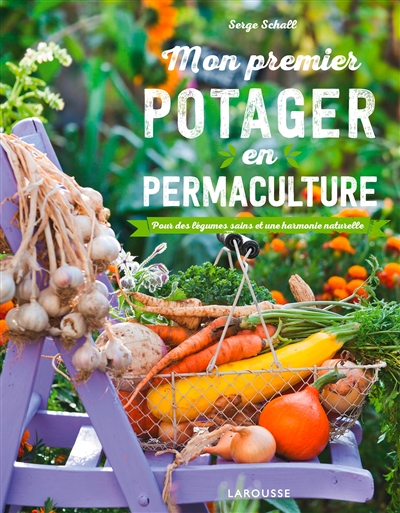 Mon premier potager en permaculture : pour des légumes sains et une harmonie naturelle
