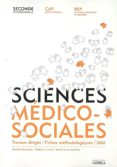 Sciences médico-sociales, seconde professionnelle, CAP petite enfance, BEP carrières sanitaires et sociales : travaux dirigés, fiches méthodologiques