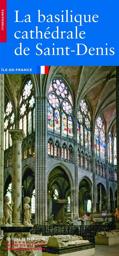 La basilique Saint-Denis : Ile-de-France