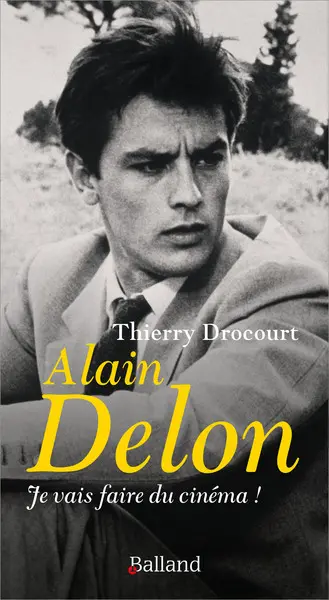 Alain Delon : je vais faire du cinéma !
