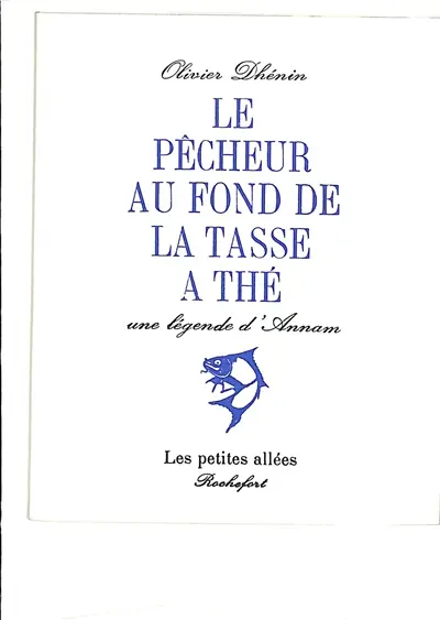 Le pêcheur au fond de la tasse de thé : une légende d'Annam