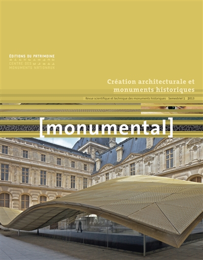 Monumental, n° 1 (2013). La création architecturale et paysagère dans les monuments historiques