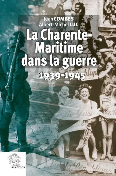 La Charente-Maritime dans la guerre 1939-1945