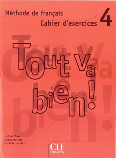 Tout va bien ! méthode de français, 4 : cahier d'exercices