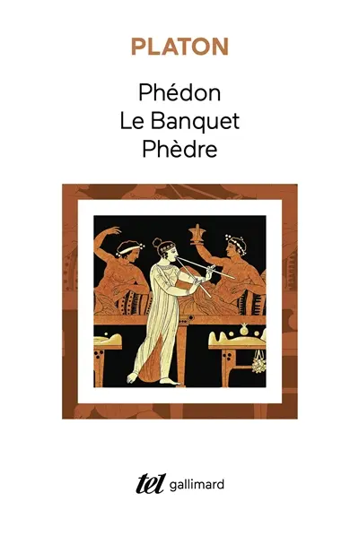 Phédon. Le Banquet. Phèdre