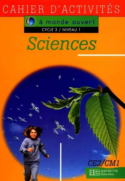 Sciences, cycle 3 niveau 1 : cahier d'activités