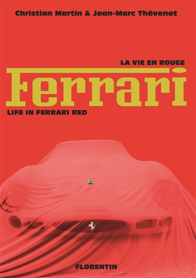 La vie en rouge Ferrari. Life in Ferrari red