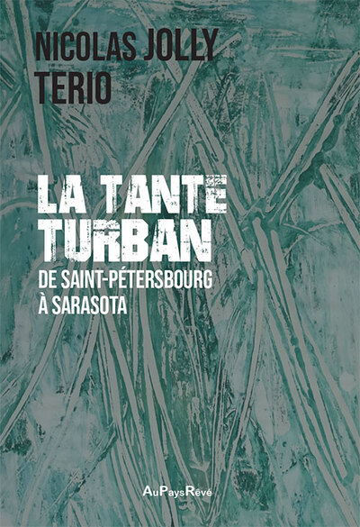 couverture du livre La tante turban : de Saint-Pétersbourg à Sarasota