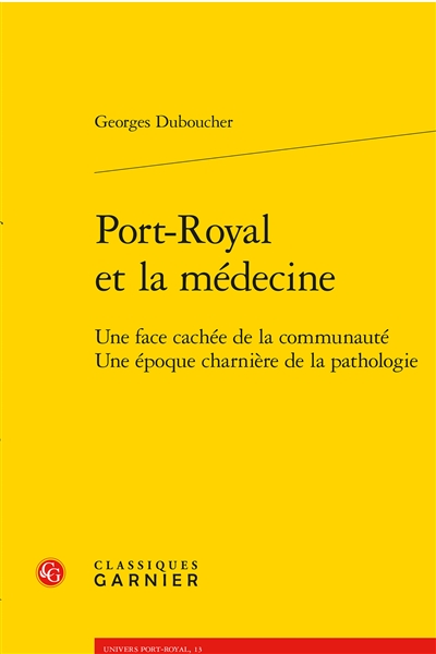 Port-Royal et la médecine : une face cachée de la communauté, une époque charnière de la pathologie