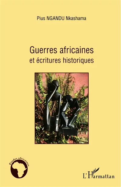 Guerres africaines et écritures historiques