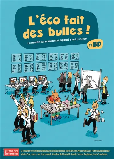 Alternatives économiques, hors-série, n° 123. L'éco fait des bulles : le charabia des économistes expliqué à tout le monde en BD