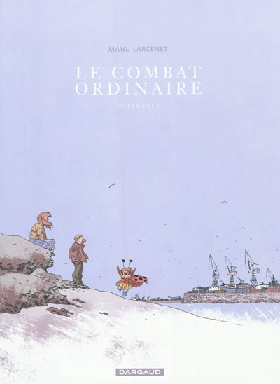 Le combat ordinaire : intégrale