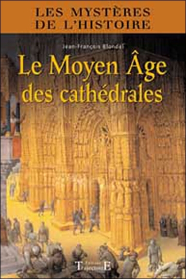 Le Moyen Age des cathédrales
