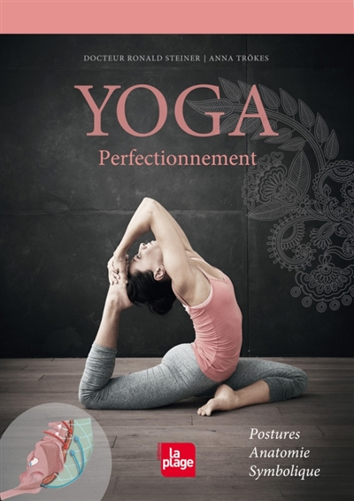 Yoga : perfectionnement : postures, anatomie, symbolique