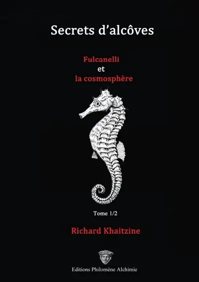 Secrets d'Alcôves, Fulcanelli et la comosphère, Tome 1/2