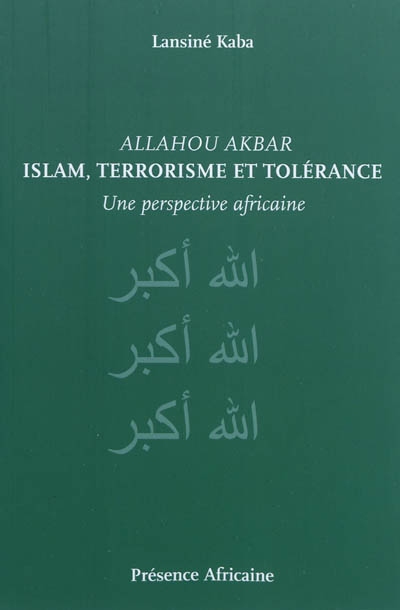 Allahou Akbar : islam, terrorisme et tolérance : une perspective africaine