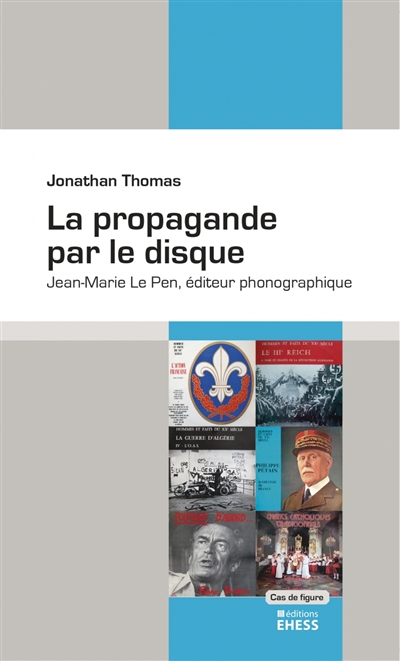 La propagande par le disque : Jean-Marie Le Pen, éditeur phonographique