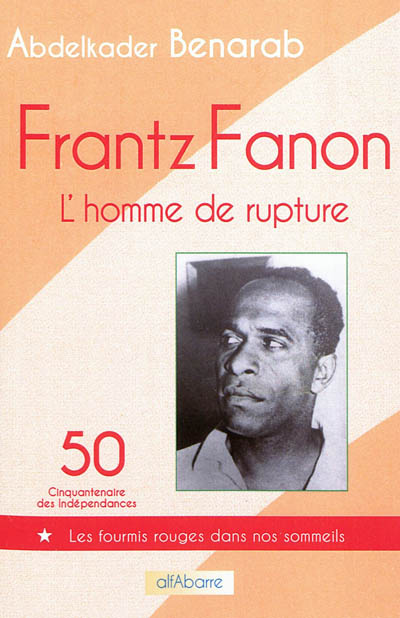 Frantz Fanon, l'homme de rupture : essai