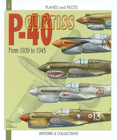 The Curtiss P-40 : from 1939 to 1945