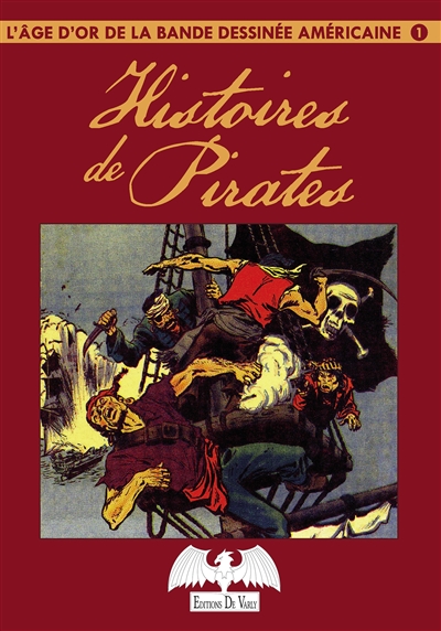 L'âge d'or de la bande dessinée américaine. Vol. 1. Histoires de pirates