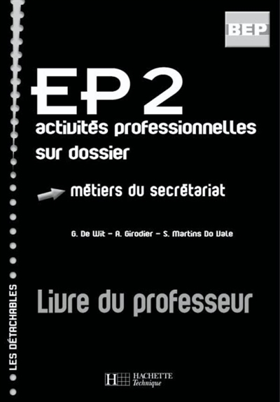 EP2, activités professionnelles sur dossier, BEP métiers du secrétariat : livre du professeur