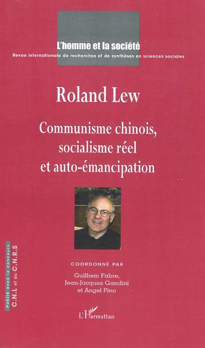 Homme et la société (L'), n° 172-173. Roland Lew, communisme chinois, socialisme réel et auto-émancipation