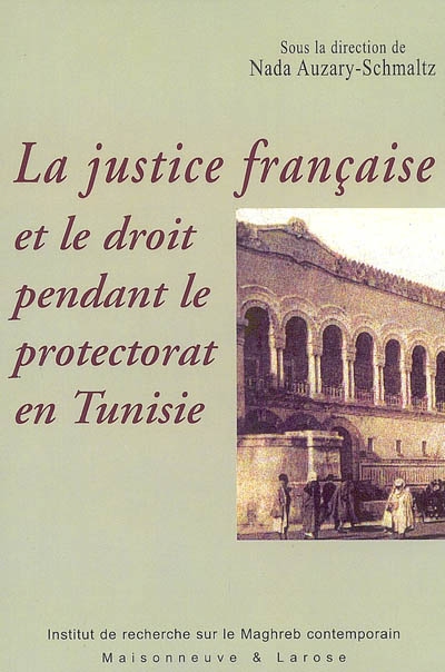 La justice française et le droit pendant le protectorat en Tunisie