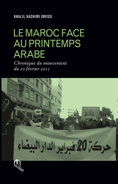 Le Maroc face au printemps arabe : chronique du mouvement du 20 février 2011