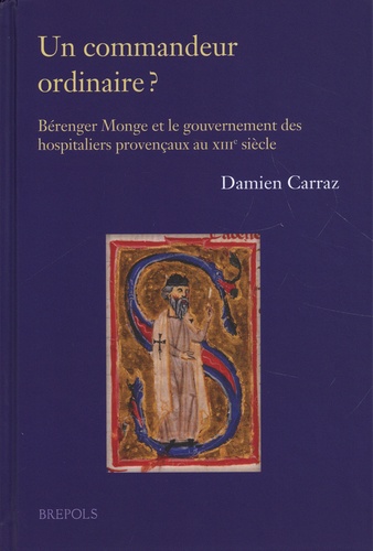 Un commandeur ordinaire ? : Bérenger Monge et le gouvernement des hospitaliers provençaux au XIIIe siècle