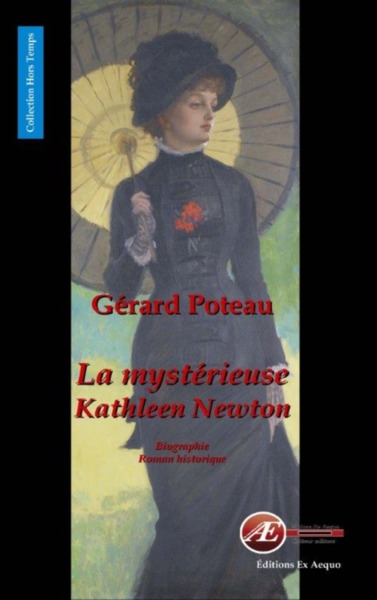 La mystérieuse Kathleen Newton : roman historique
