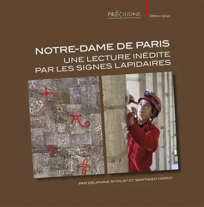 Notre-Dame de Paris : une lecture inédite par les signes lapidaires