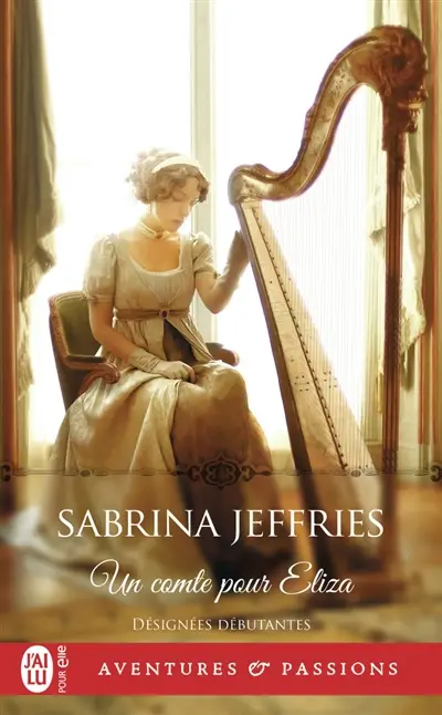 Désignées débutantes. Vol. 2. Un comte pour Eliza