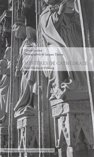 Mystères de cathédrale : Saint-Nicolas de Fribourg