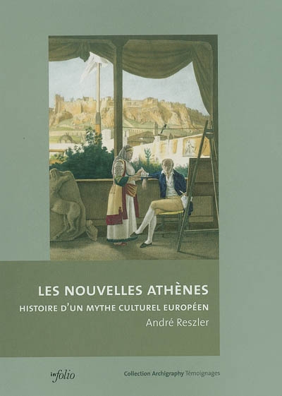 Les nouvelles Athènes : histoire d'un modèle culturel européen