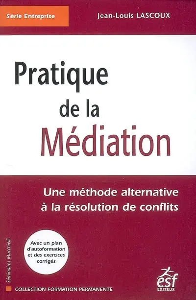 Pratique de la médiation : une méthode alternative à la résolution des conflits