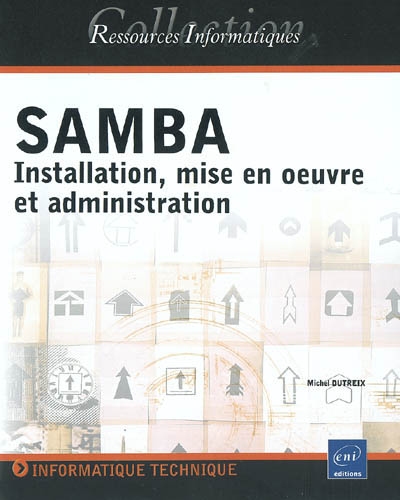 Samba : installation, mise en oeuvre et administration
