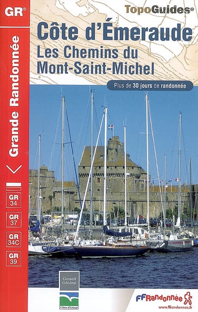 Côte d'Emeraude : les chemins du Mont-Saint-Michel : plus de 30 jours de randonnée
