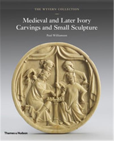 The Wyvern Collection Medieval and Later Ivory Carvings and Small Sculpture