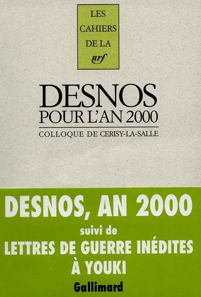 Robert Desnos pour l'an 2000 : actes du colloque de Cerisy, 10-17 juillet 2000. Lettres inédites de Robert Desnos à Georges Gautré (1919-1928) et à Youki (1939-1940)