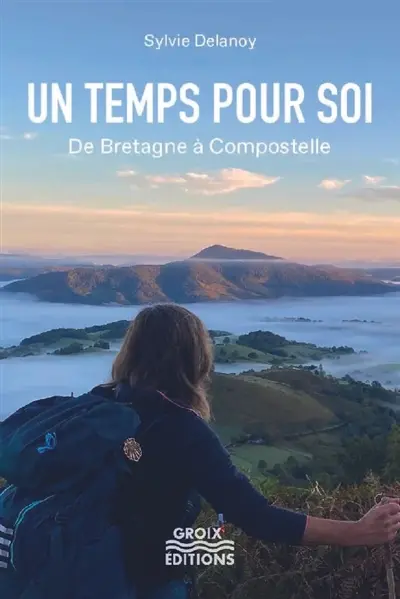 Un temps pour soi : de Bretagne à Compostelle