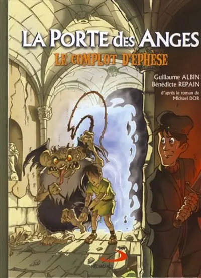 La porte des anges. Vol. 1. Le complot d'Ephèse