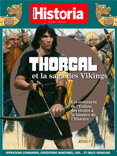 Historia, hors série. Thorgal et la saga des Vikings : les aventures de l'enfant des étoiles à la lumière de l'histoire
