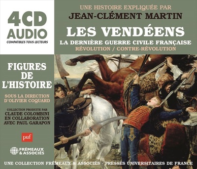 Les Vendéens : la dernière guerre civile française : révolution, contre-révolution