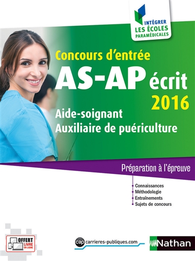 Concours d'entrée AS-AP, écrit 2016 : aide-soignant, auxiliaire de puériculture : préparation à l'épreuve