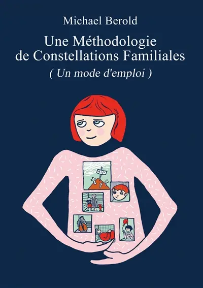 Une Méthodologie de Constellations Familiales : (Un mode d'emploi)