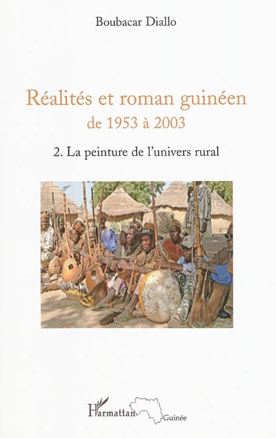 Réalités et roman guinéen de 1953 à 2003. Vol. 2. La peinture de l'univers rural