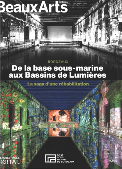 Bordeaux : de la base sous-marine aux Bassins de lumières : la saga d'une réhabilitation